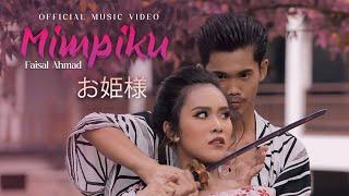 Faisal Ahmad - Mimpiku (Official Music Video)