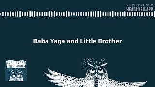 Super Great Kids' Stories - World Wide Stories for Kids - Baba Yaga and Little Brother