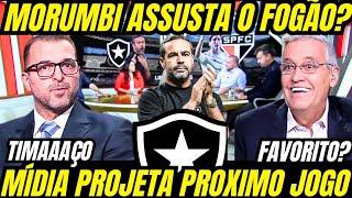 MORUMBI ASSUSTA o BOTAFOGO?  MÍDIA RASGA ELOGIOS MAS PONDERA, VEJA!