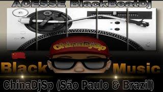 SET MIX BLACKBEATDJ  PARTY 06 (CHINADJSP) VariasDaBlackMusic