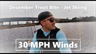 December Jet Skiing & Trout Fishing in 30MPH Winds (Elizabeth River)