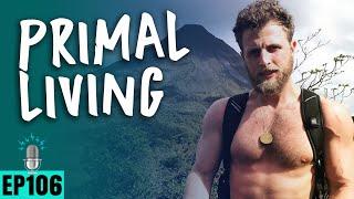 PRIMAL LIVING ft. Blake Bowman  Guerrillazen Fitness | SBD Ep 106