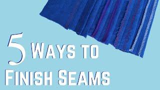 Five Ways to Finish Seam Allowances || Sewing 101