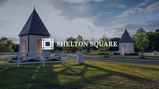 Shelton Square Lifestyle Community