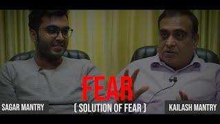 Fear ( Solution Of Fear ) | Kailash Mantry & Sagar Mantry |