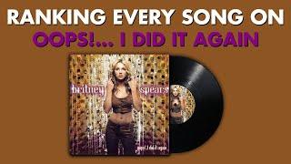 Ranking EVERY SONG On Oops!... I Did It Again By Britney Spears ⭐️ #BritneyMarathon Ep. 2