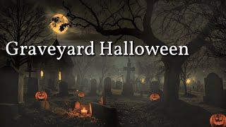 2 Hours Ghostly Graveyard Ambience  | Spooky Halloween Sounds & Haunted Night Atmosphere