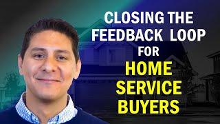 Closing the Feedback Loop for Home Service Buyers with Ruben Ugarte