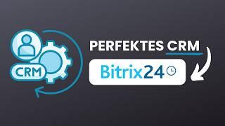 Bitrix24 CRM - Review & Anleitung