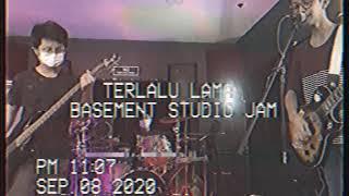 Terlalu Lama (The Basement Studio Jam Session) 9/8/2020
