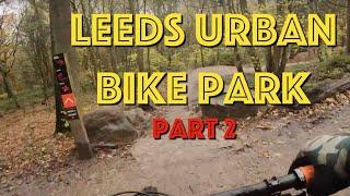 A novice mountain biker takes on Leeds urban bike park.....part 2