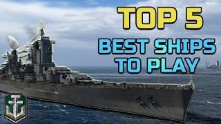 Top 5 Best Ships to Play in WoWs!