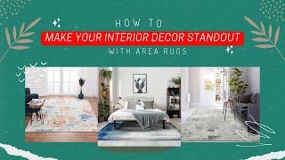 How to Make Your Interior Decor Standout with Area Rugs || Luxeweavers