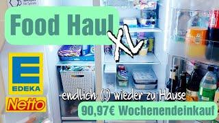 Food Haul XL | 90,97€ Wochenendeinkauf | endlich (!) wieder  zu Hause #edeka #netto