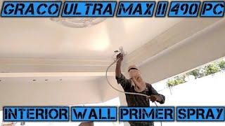 How To Spray Interior Wall Primer | Graco Ultra Max II 490 Paint Sprayer Machine