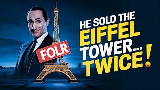 The Mastermind Who Sold the Eiffel Tower Twice