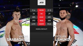 Вадим Шабадаш vs. Беслан Ушуков | Vadim Shabadash vs. Beslan Ushukov | ACA 118 - Moscow