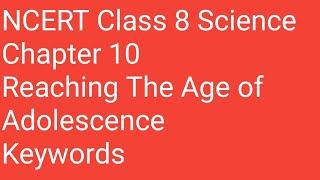 NCERT class 8 science chapter 10 keywords reaching the age of adolescence #class8sciencekeywords