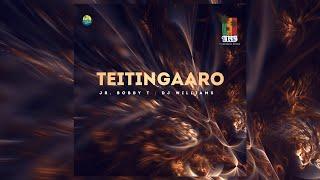 Teitingaaro - Jr. Bobby T | DJ Williams