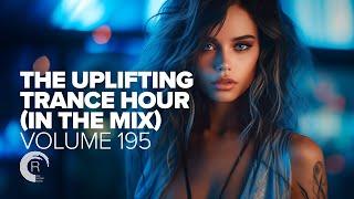 THE UPLIFTING TRANCE HOUR IN THE MIX VOL. 195 [FULL SET]