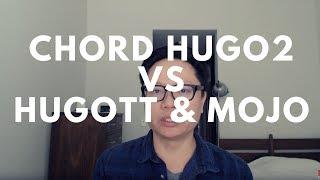 Chord Hugo2 vs. HugoTT & Mojo 