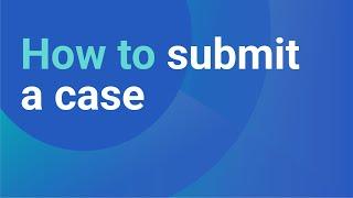 How to submit a case | Eon Certification Course