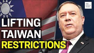 Pompeo Lifts Self Imposed Restrictions on U.S. Taiwan Contacts | Epoch News | China Insider