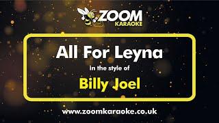 Billy Joel - All For Leyna - Karaoke Version from Zoom Karaoke