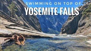 Yosemite Falls Hike & Swimming at the Top (4K)