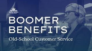 Old-School Medicare Customer Service | Boomer Benefits®