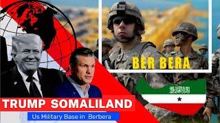 Maraykanka Oo Ka Shiray Saldhigga Berbera & Qorshaha Trump Ee Somaliland Oo Xogo Cusub Laga Helay