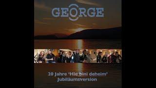 GEORGE - 20 Jahre Hie bini deheim - Jubiläumsversion