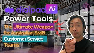 Dialpad Ai Power Tools for Aussie SMBs in the Customer Service Industry