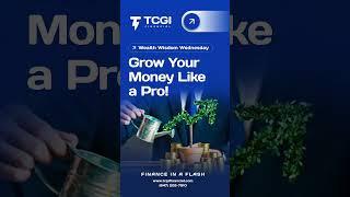 Wealth Wisdom Wednesday  | Grow Your Money Like a Pro with TCGI Financial ️