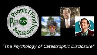 PiFi #87 - The Psychology of Catastrophic Disclosure