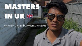 Master in UK || Ground reality of international students in UK 