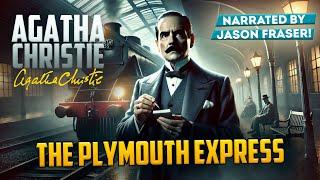 AGATHA CHRISTIE - THE PLYMOUTH EXPRESS | NARRATED BY JASON FRASER | Detective Tales