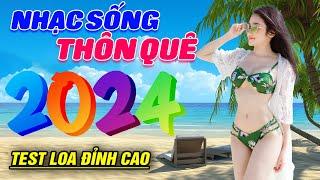 NHẠC SỐNG THÔN QUÊ 9D LOSSLESS TEST LOA CAO CẤP | NỐI LẠI TÌNH XƯA | NHẠC VÀNG SIÊU KINH ĐIỂN