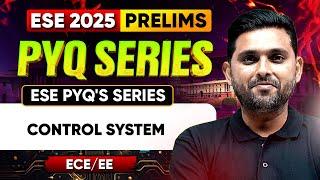 Control System | ECE / EE | ESE 2025 Prelims | ESE PYQ's Series