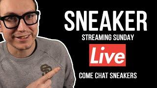 LOW KEY SNEAKER CHAT | Sneaker Streaming Sunday #245