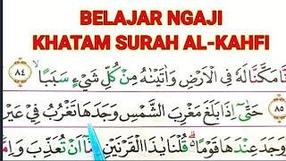 KHATAM SURAH AL-KAHFI AYAT 84-110 || Belajar Ngaji || Belajar Membaca Al-Qur'an