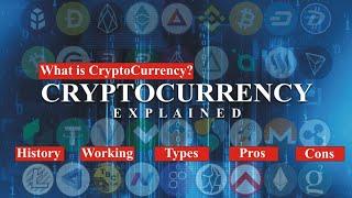 CryptoCurrency Explained || Working, Nature, Types, Pros & Cons of the CryptoCurrency Explained