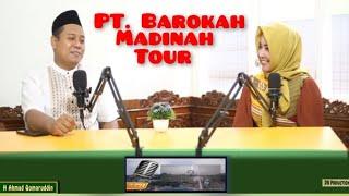 "PT. BAROKAH MADINAH TOUR". (Bpk. H. Ahmad Qomarudin).