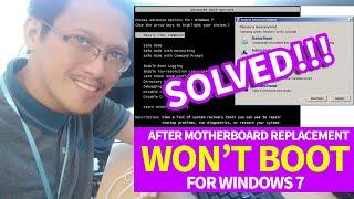 Windows 7 won't boot and start up after REPLACING MOTHERBOARD.