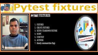 37. Pytest Fixtures - a lot about fixtures: everything you need to know about fixtures | Rajiv