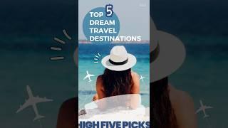 Top 5 Dream Travel Destinations 2024 | Must-Visit Paradise Spots! #DreamDestinations2024