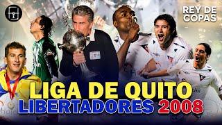 LIGA DE QUITO: Rey de Copas  LDU Campeón Copa Libertadores 2008