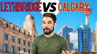 Lethbridge VS Calgary: Which City Should You Choose?