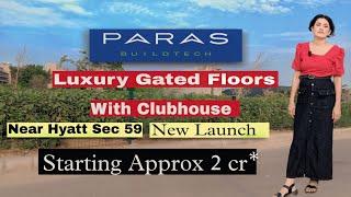 Paras sector 59 gurgaon | Paras new Launch Luxury Gated floors with club sector 59 gurgaon