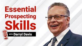 The Essential Prospecting Skills to Build Relationships and Close Deals with Darryl Davis